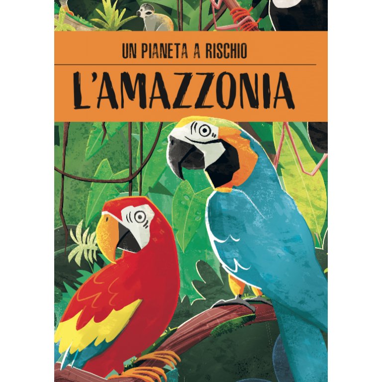 Un pianeta a rischio - L’Amazzonia. Puzzle e libro illustrato